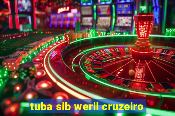 tuba sib weril cruzeiro